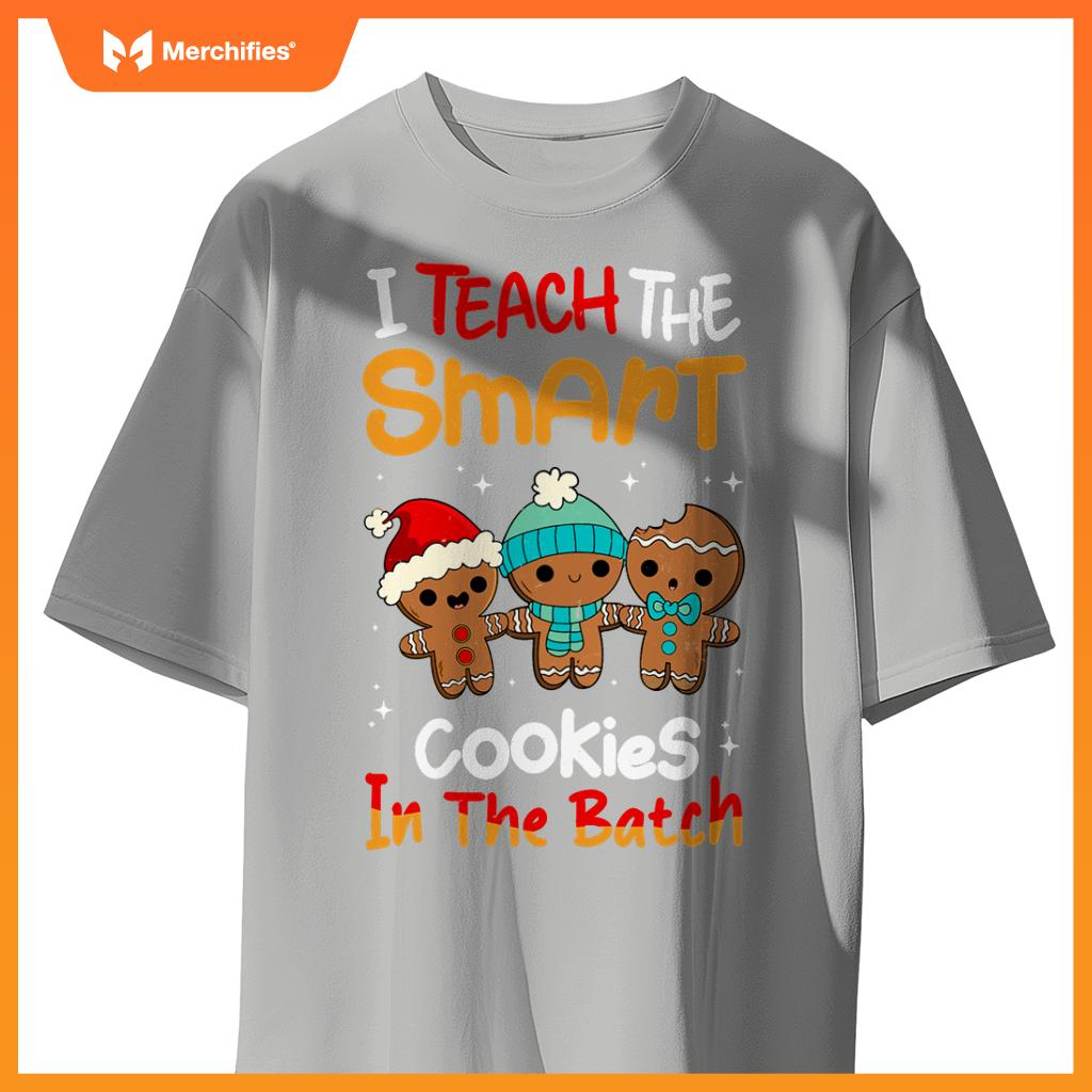 Teacher Christmas I Teach The Smartest Cookies In The Batch