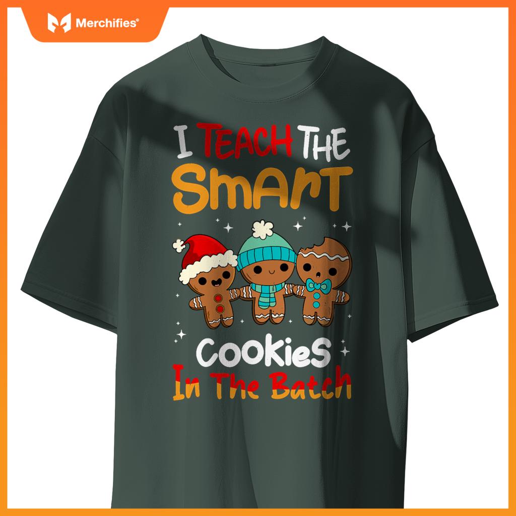Teacher Christmas I Teach The Smartest Cookies In The Batch
