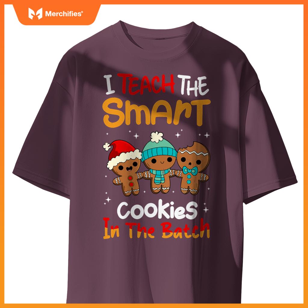 Teacher Christmas I Teach The Smartest Cookies In The Batch