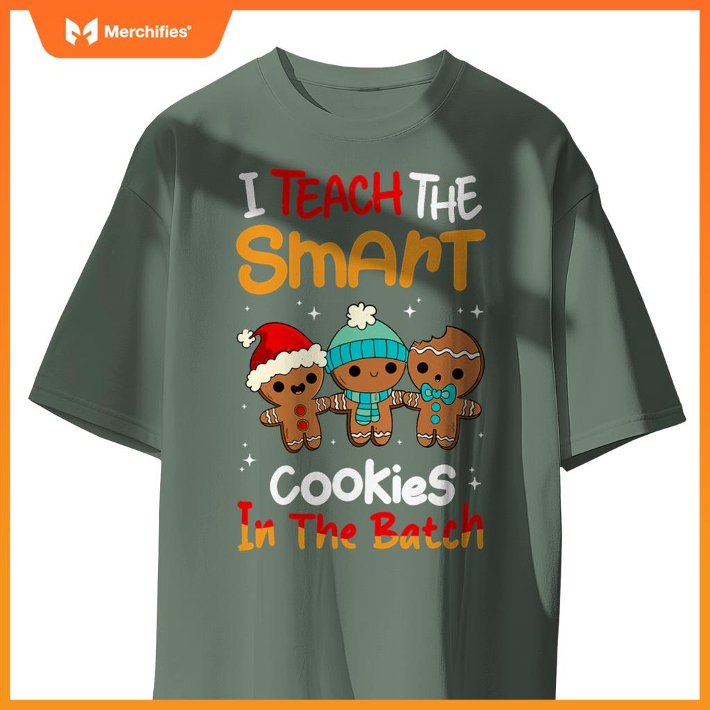 Teacher Christmas I Teach The Smartest Cookies In The Batch