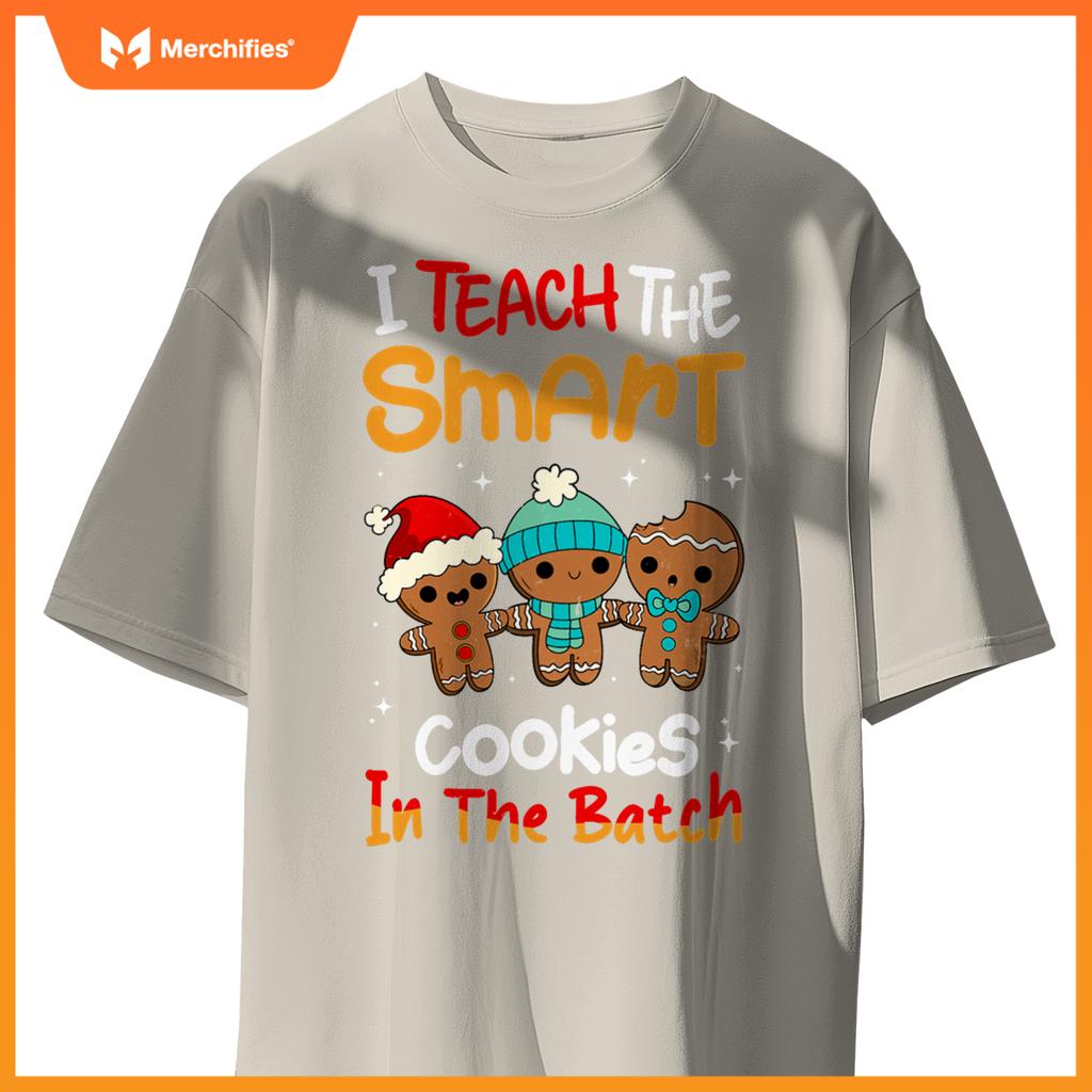 Teacher Christmas I Teach The Smartest Cookies In The Batch