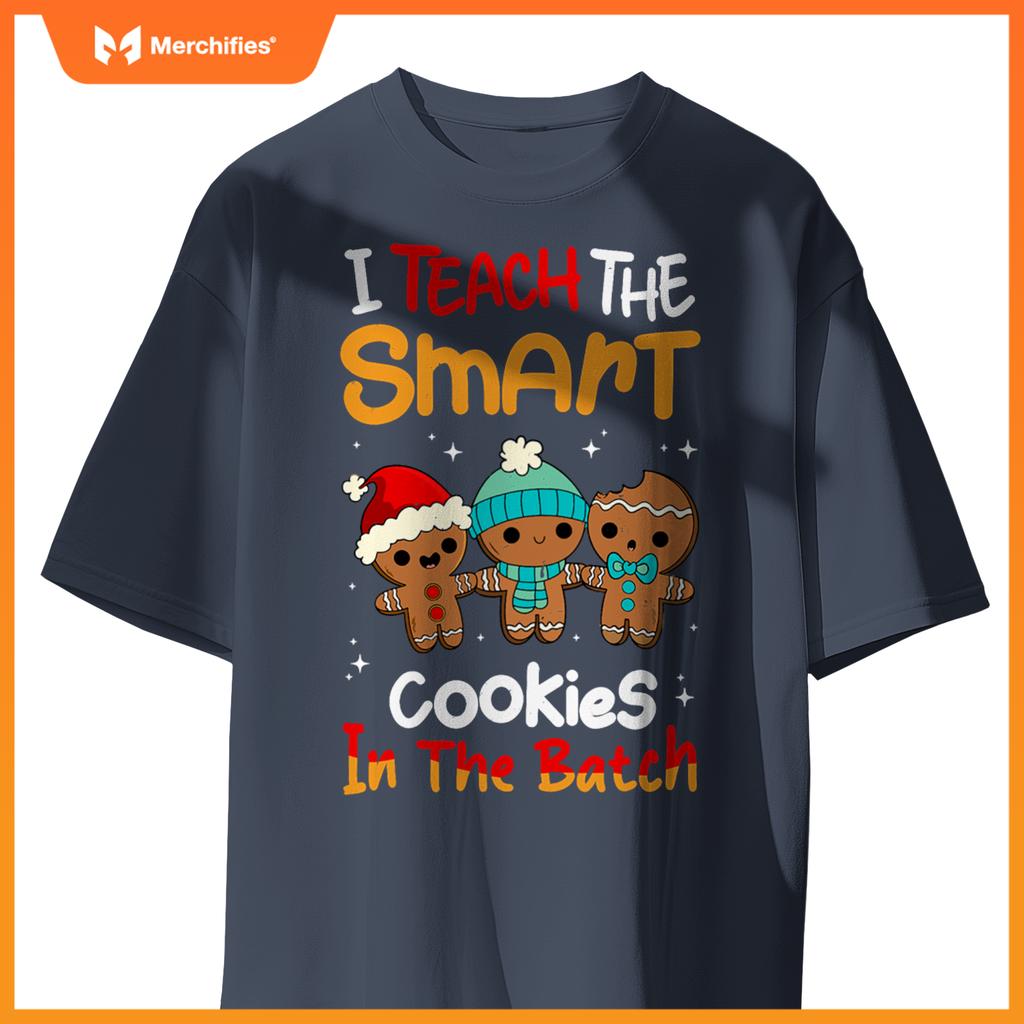 Teacher Christmas I Teach The Smartest Cookies In The Batch