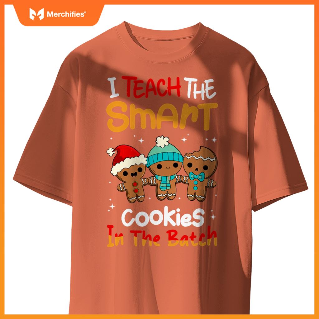 Teacher Christmas I Teach The Smartest Cookies In The Batch