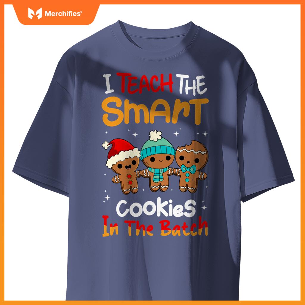 Teacher Christmas I Teach The Smartest Cookies In The Batch