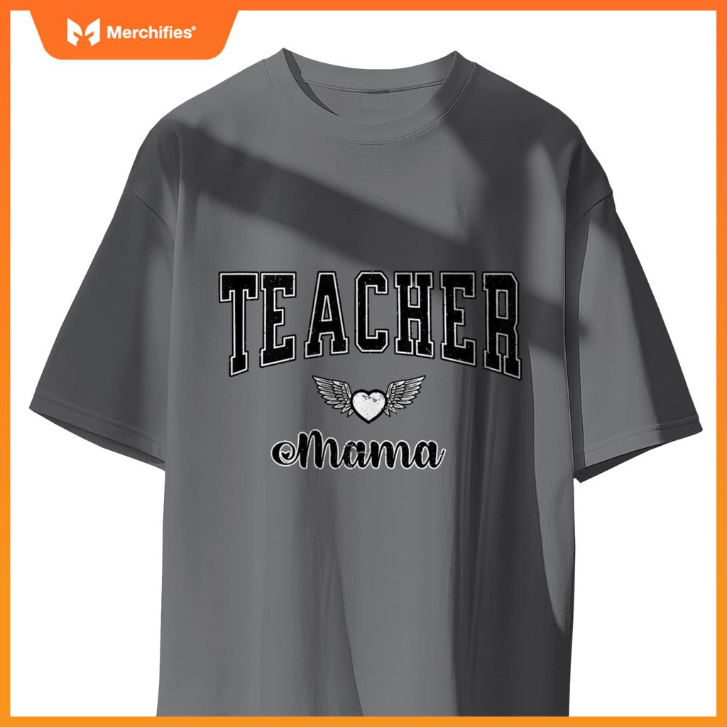 Teacher Mama, Teacher Moms, Mother's Day, Teacher Birthday T-shirt