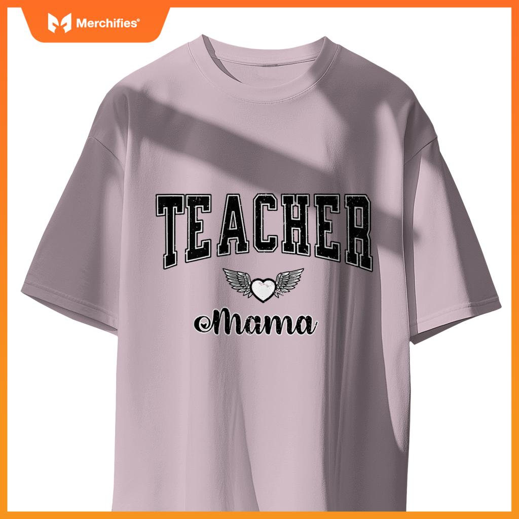 Teacher Mama, Teacher Moms, Mother's Day, Teacher Birthday T-shirt