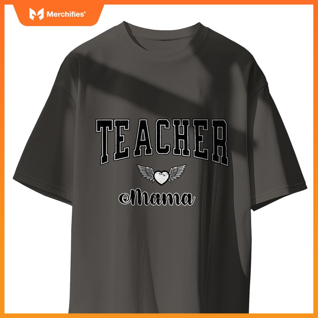 Teacher Mama, Teacher Moms, Mother's Day, Teacher Birthday T-shirt