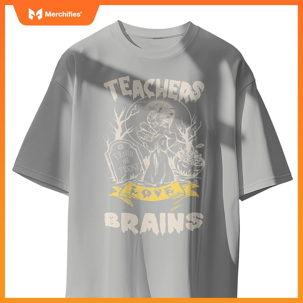 Teachers Love Brains Halloween Teacher Zombies Spooky