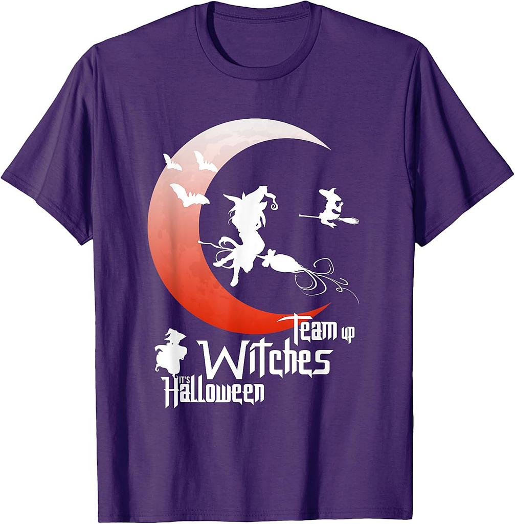 Team Up Witches Its's Halloween - Witch Halloween T-Shirt