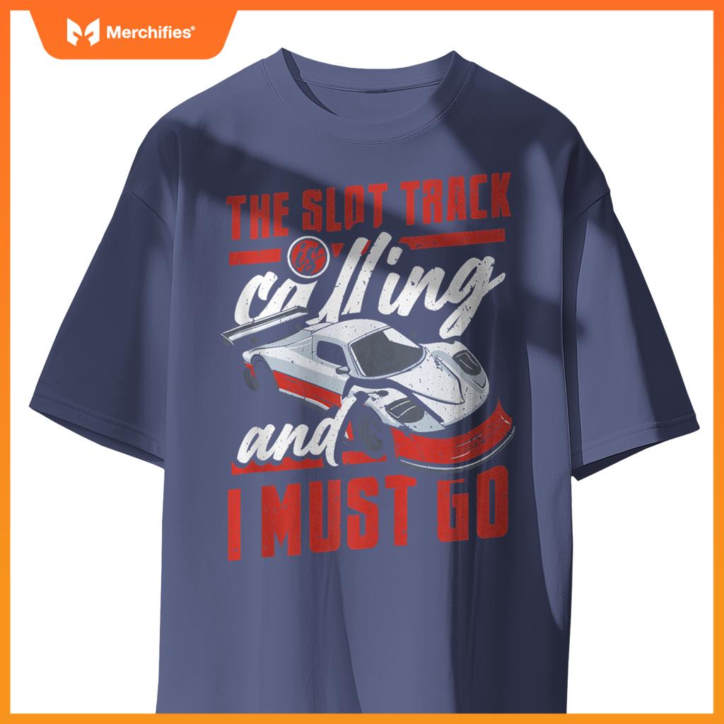 The Slot Track Is Calling RC Car Minicar Slot Car Slotcar T-Shirt