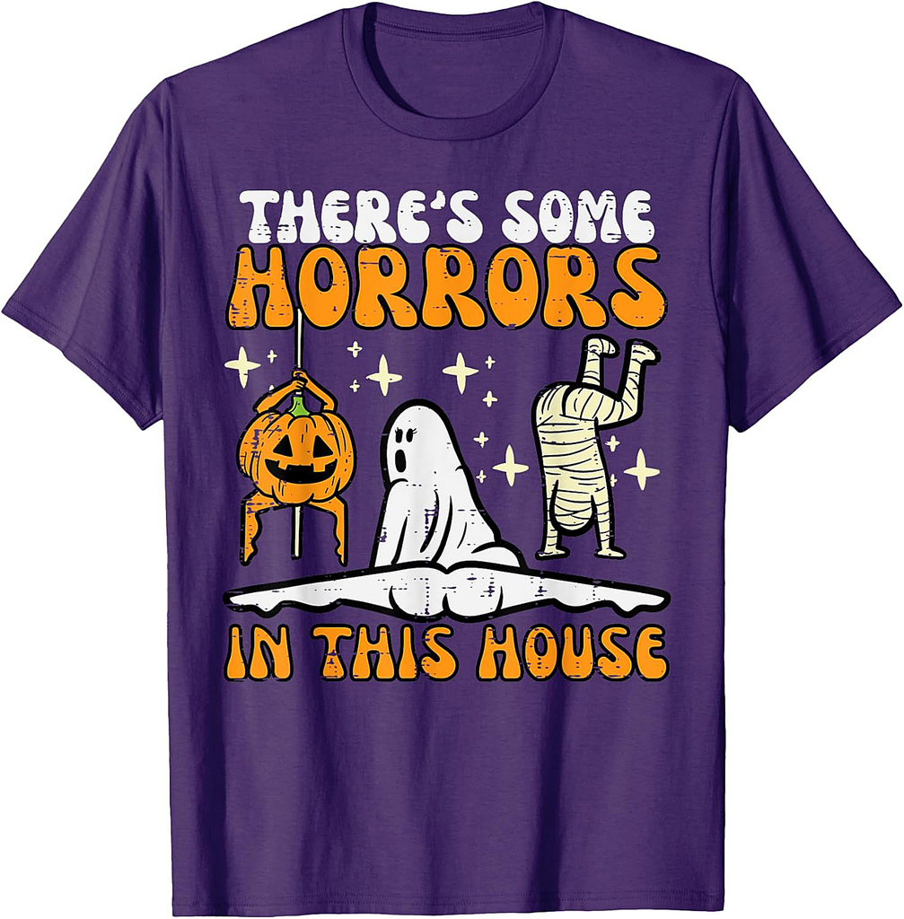 There's Some Horrors In This House Funny Halloween Men Women T-Shirt
