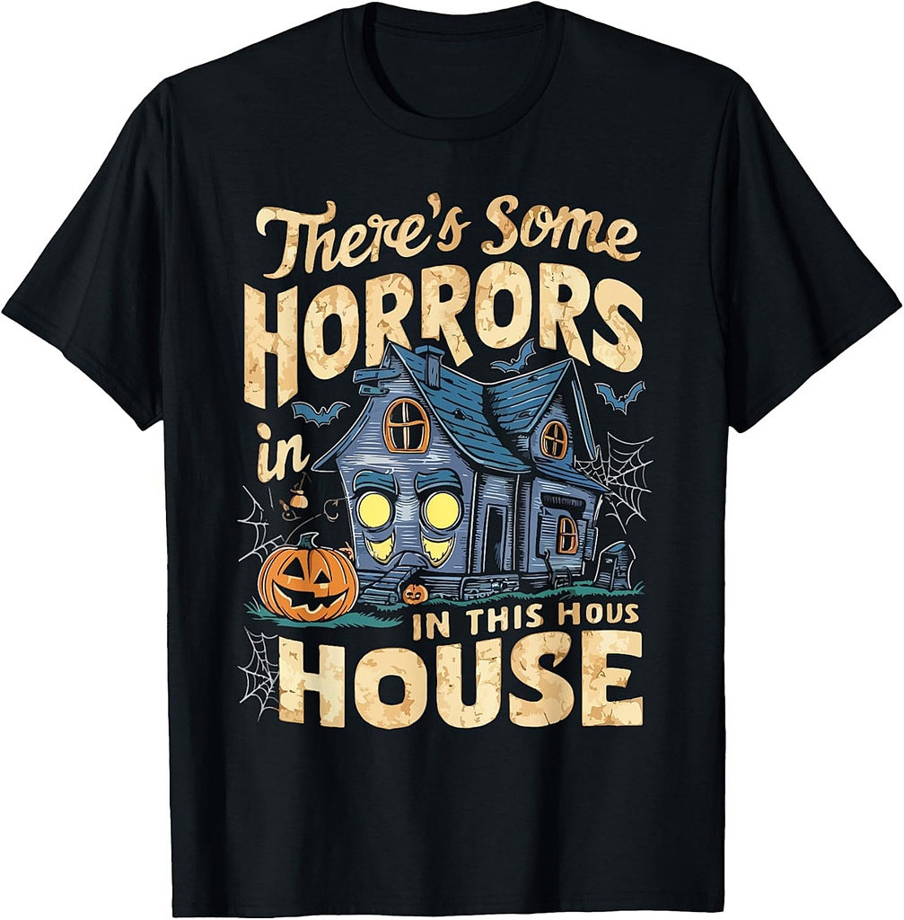There’s Some Horrors In This House Ghost Halloween Funny T-Shirt