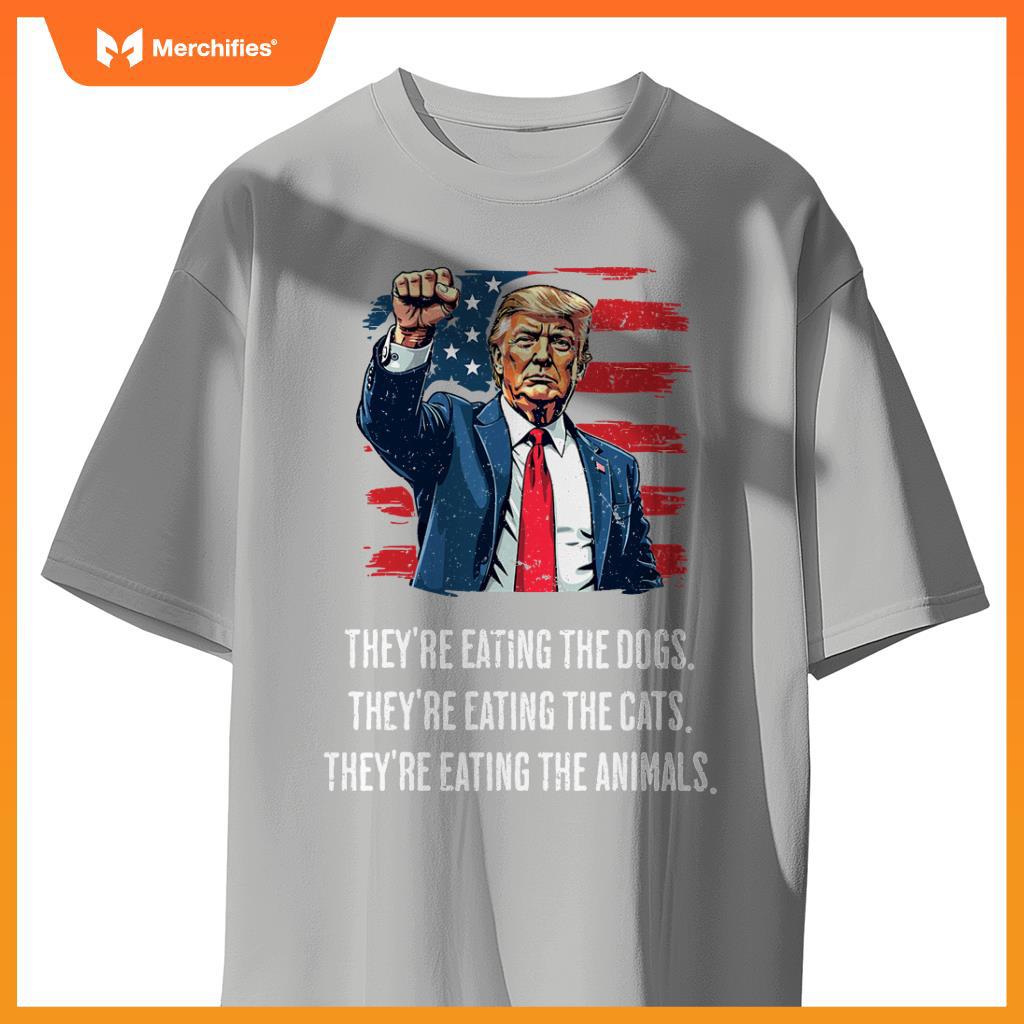 They're eating the Dogs they're eating the Cats and Animals T-Shirt
