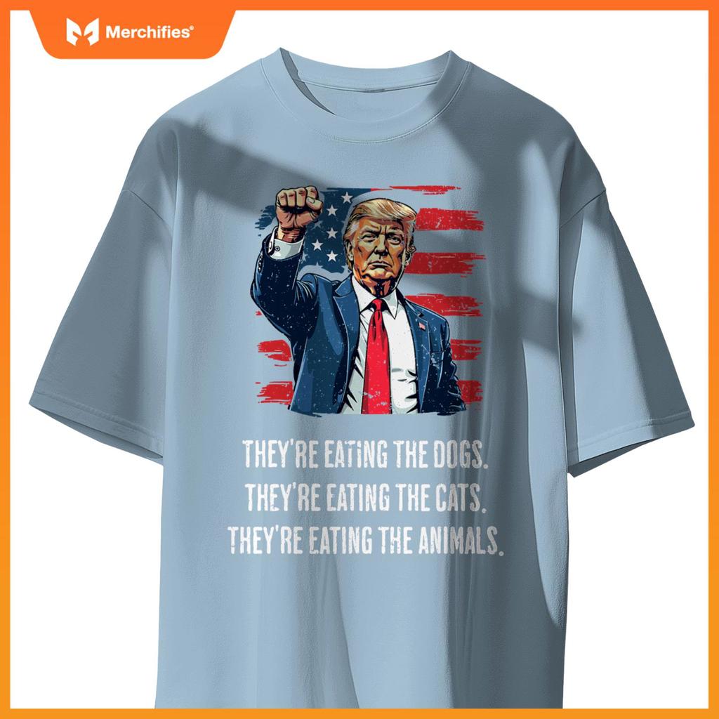 They're eating the Dogs they're eating the Cats and Animals T-Shirt