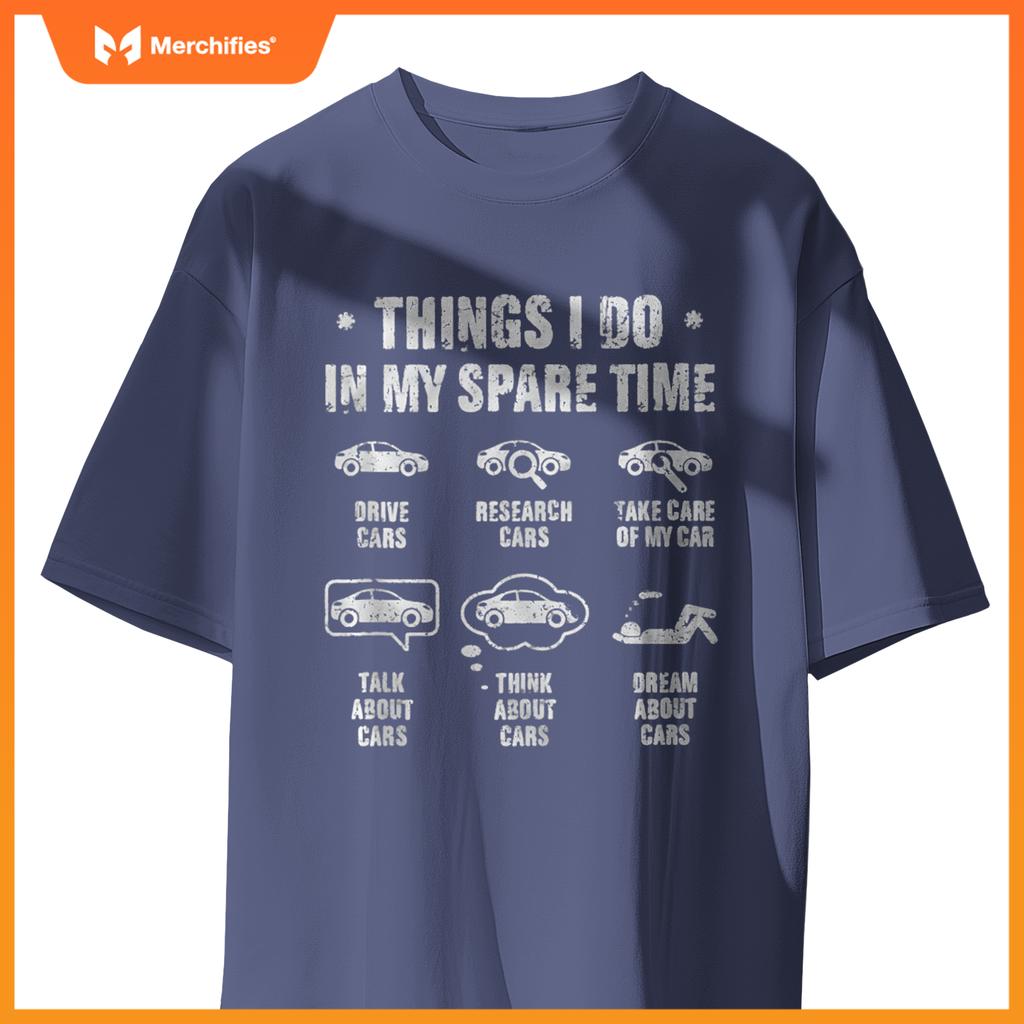 Things I Do In My Spare Time Funny Car Enthusiast Car Lover T-Shirt