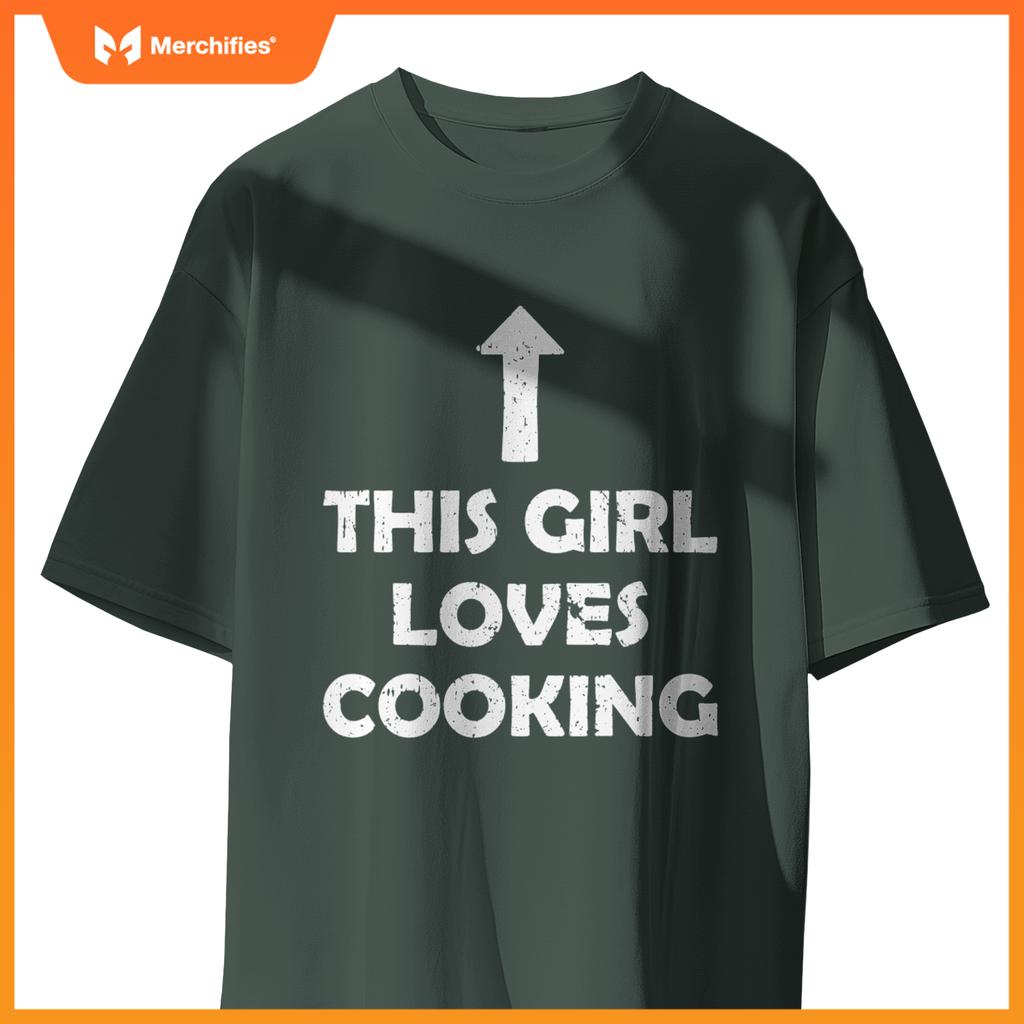 This Girl Loves Cooking Chef Cook Food Lover Women T-Shirt