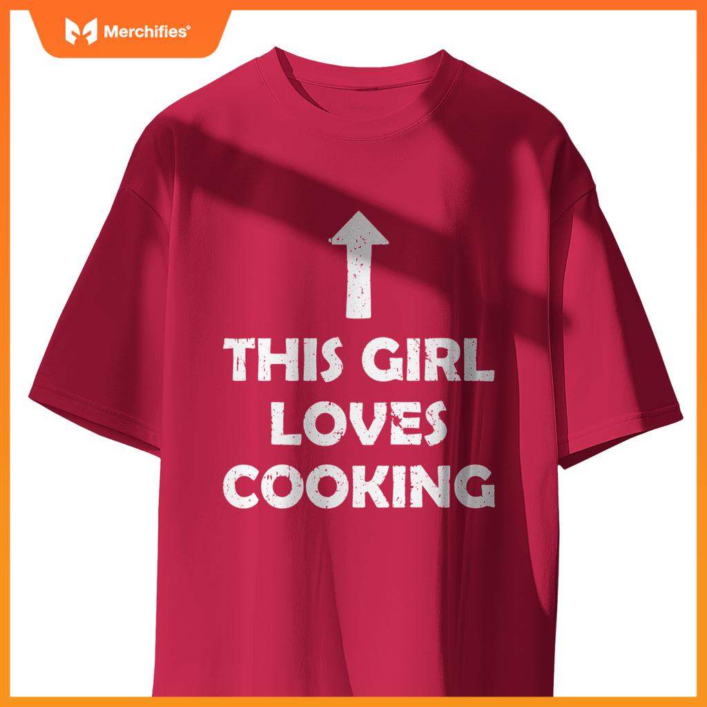 This Girl Loves Cooking Chef Cook Food Lover Women T-Shirt