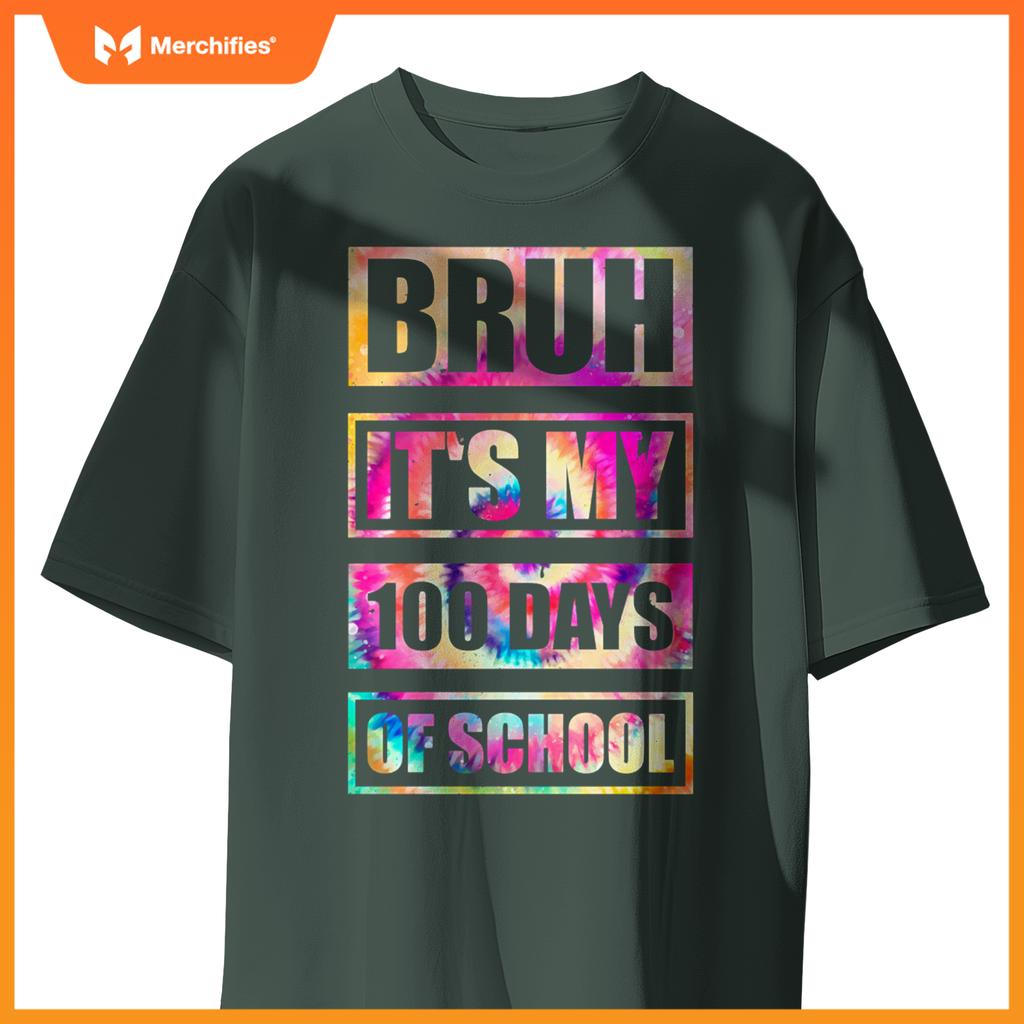Tie Dye Bruh It's My 100 Days Of School Teacher Student