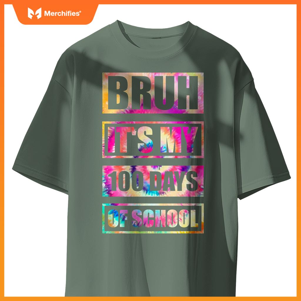 Tie Dye Bruh It's My 100 Days Of School Teacher Student