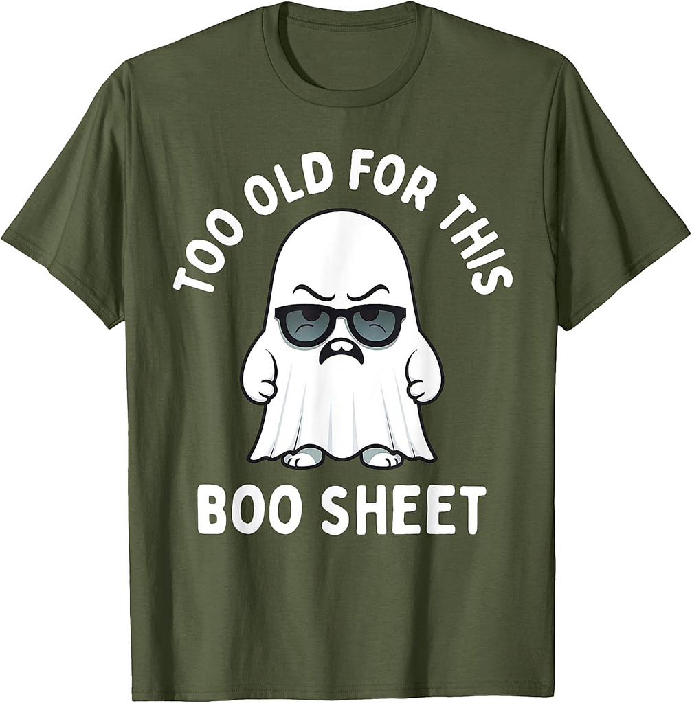 Too Old for This Boo Sheet Ghost Funny Halloween Men Women T-Shirt