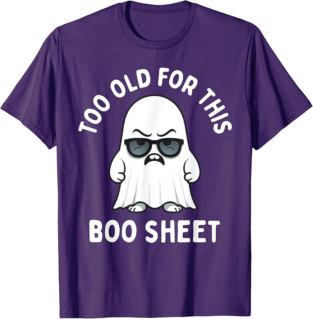 Too Old for This Boo Sheet Ghost Funny Halloween Men Women T-Shirt