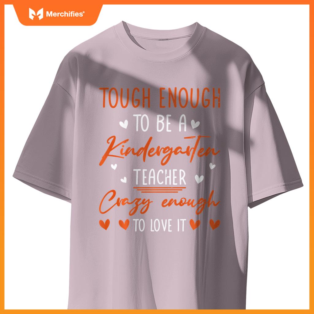 Tough Enough To Be A Kindergarten Teacher