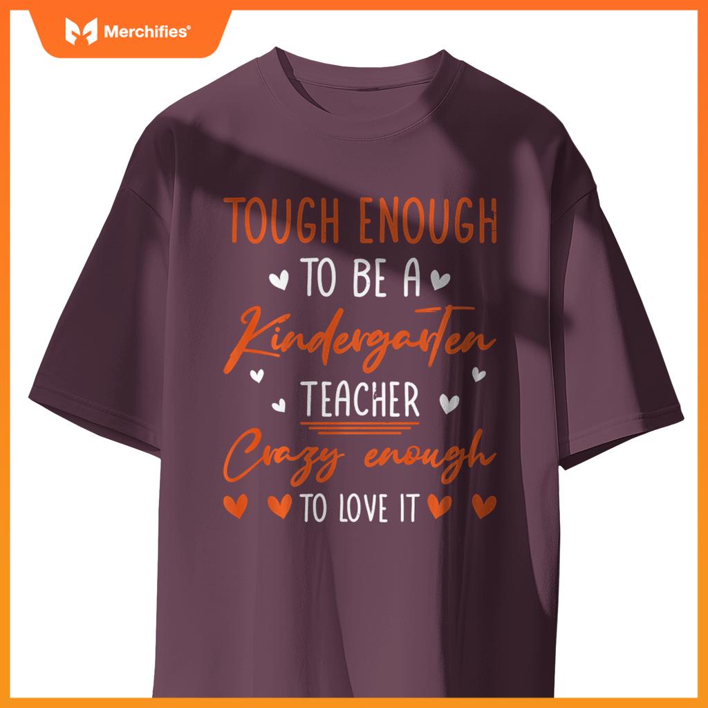 Tough Enough To Be A Kindergarten Teacher