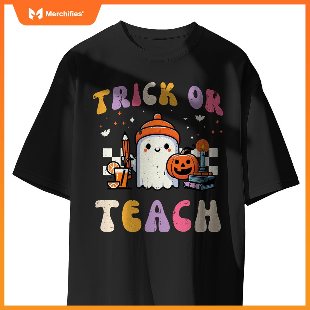 Trick Or Teach Ghost Teacher School Halloween Men Women