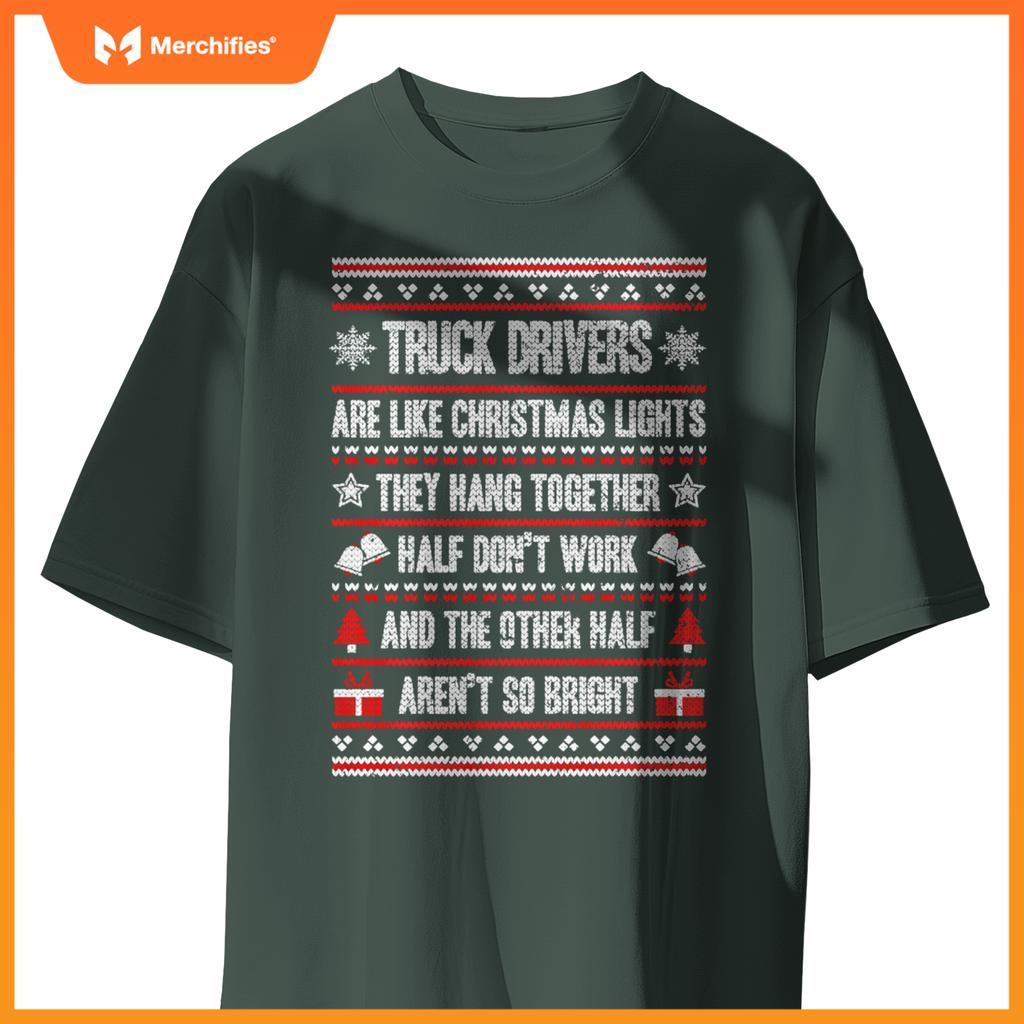 Truck Drivers Ugly Christmas Funny Truckers Trucking T-Shirt