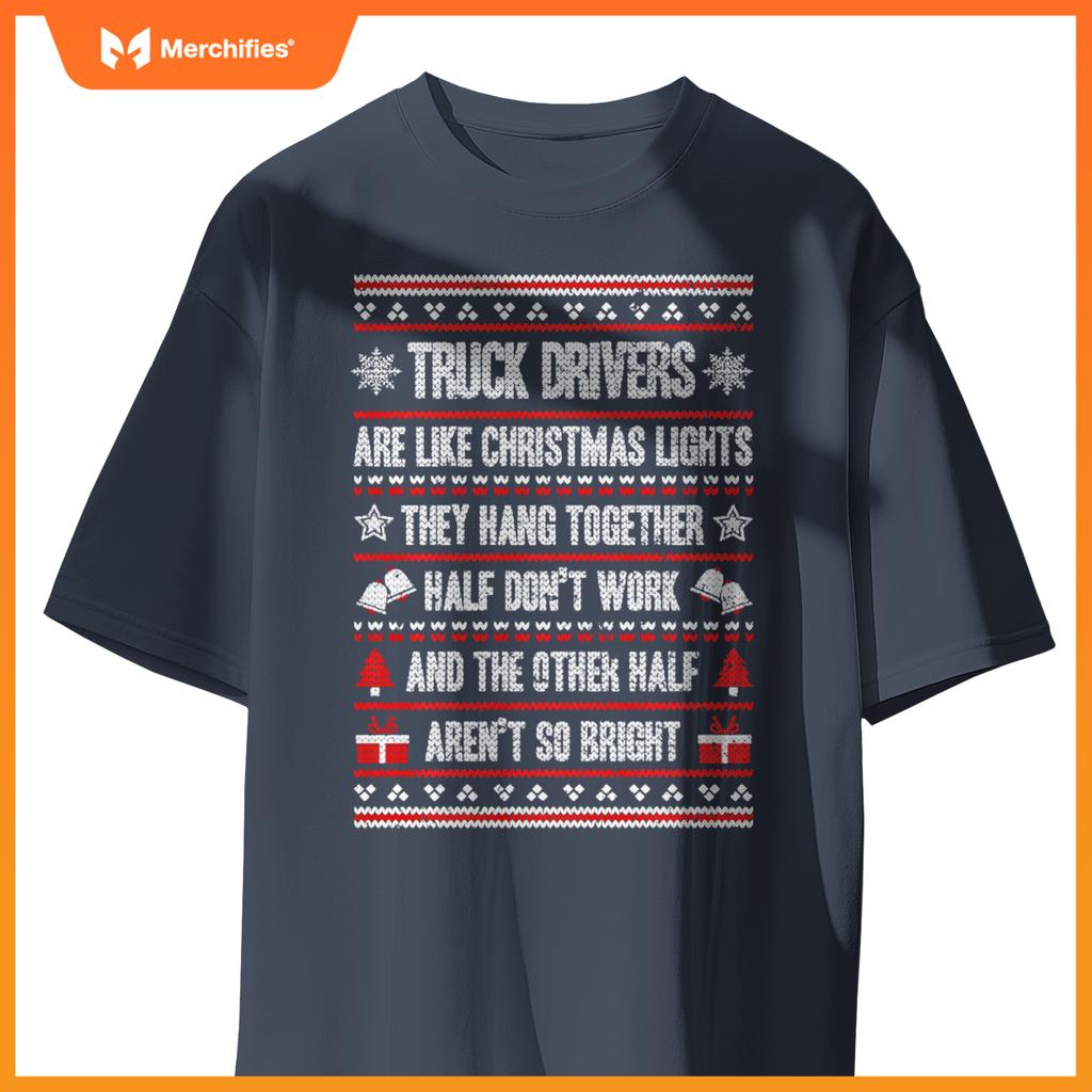 Truck Drivers Ugly Christmas Funny Truckers Trucking T-Shirt