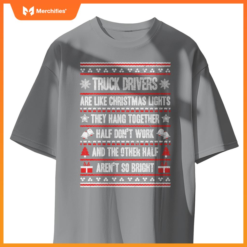 Truck Drivers Ugly Christmas Funny Truckers Trucking T-Shirt