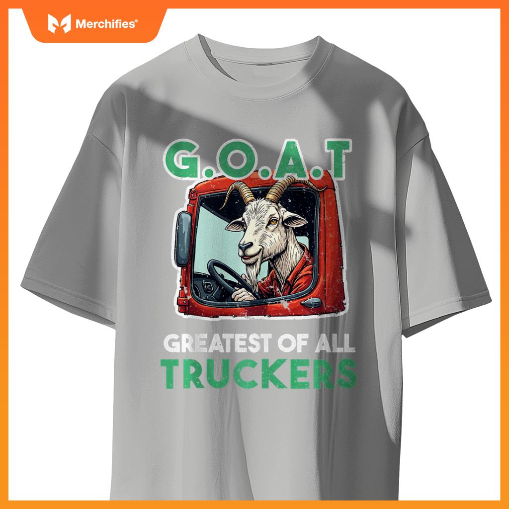 Truck driver saying GOAT Greatest off all truckers T-Shirt