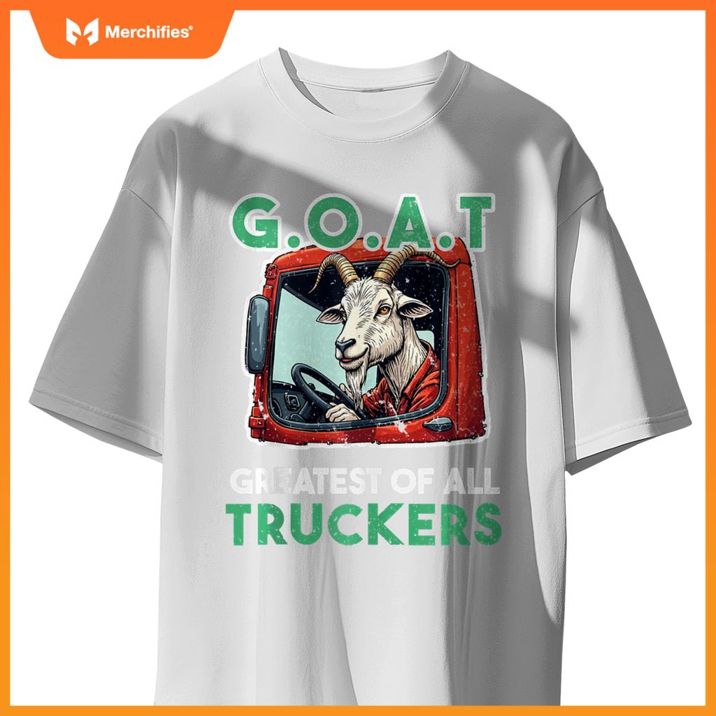 Truck driver saying GOAT Greatest off all truckers T-Shirt