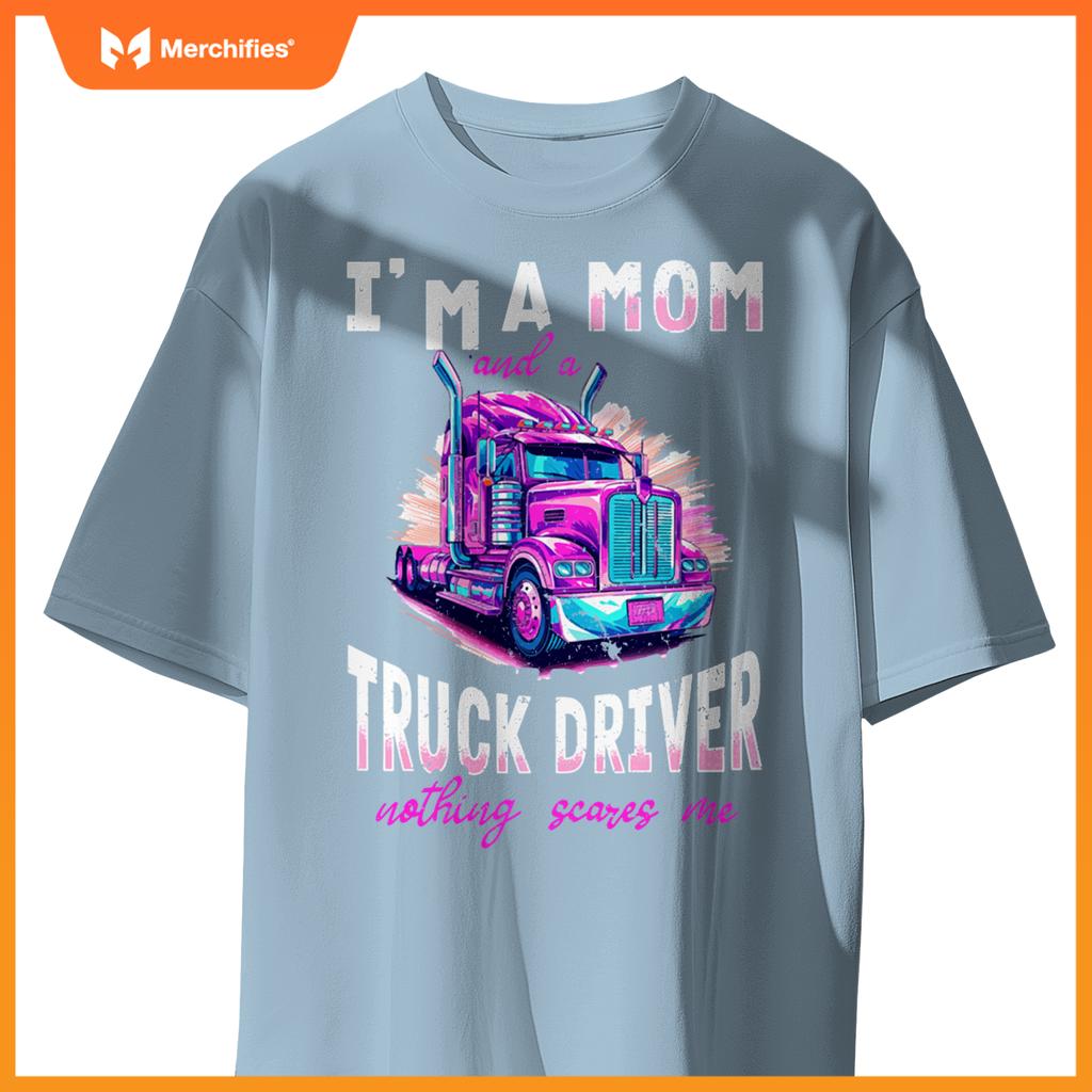 Trucker Truck Woman - I´m a Mom and a Truck Driver T-Shirt