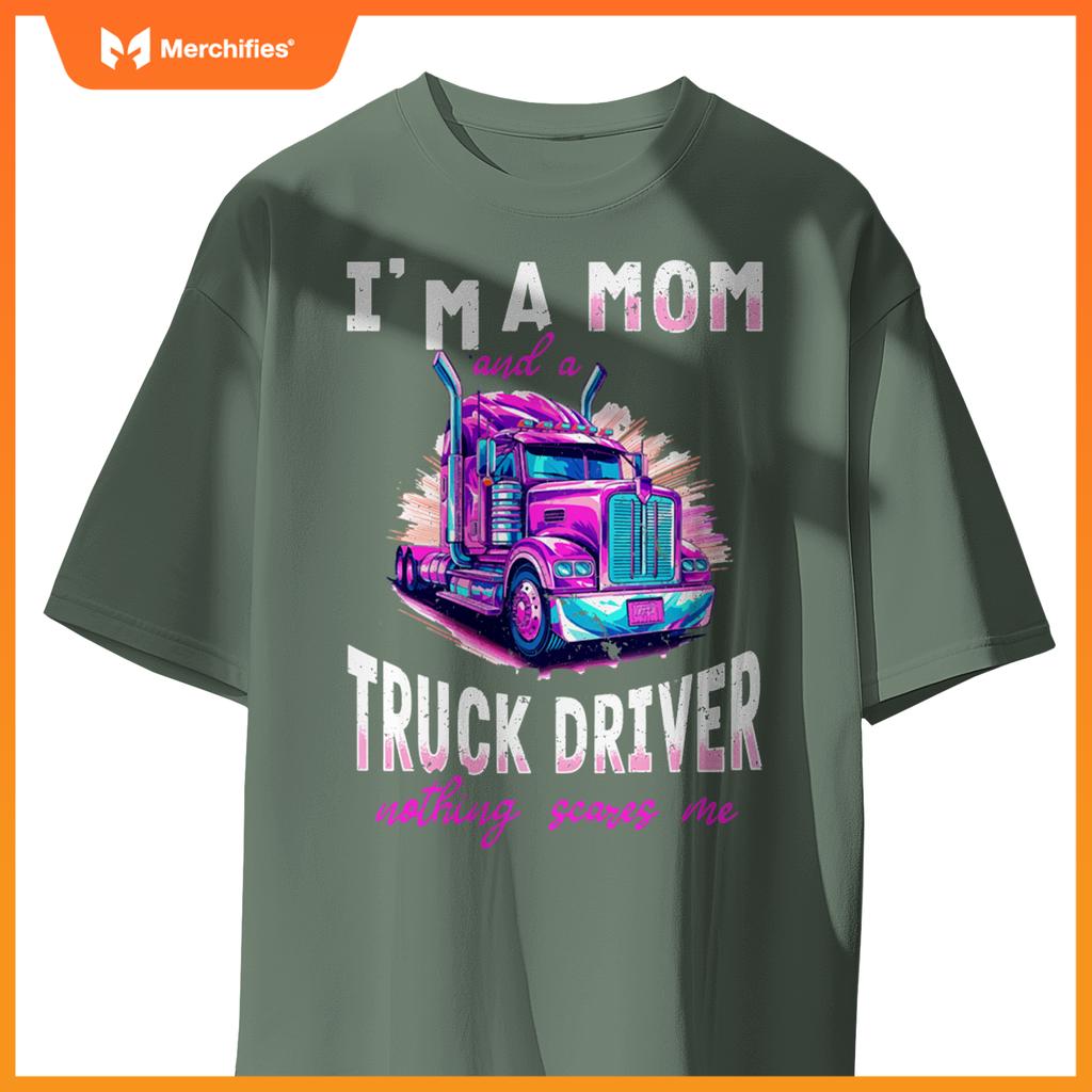 Trucker Truck Woman - I´m a Mom and a Truck Driver T-Shirt