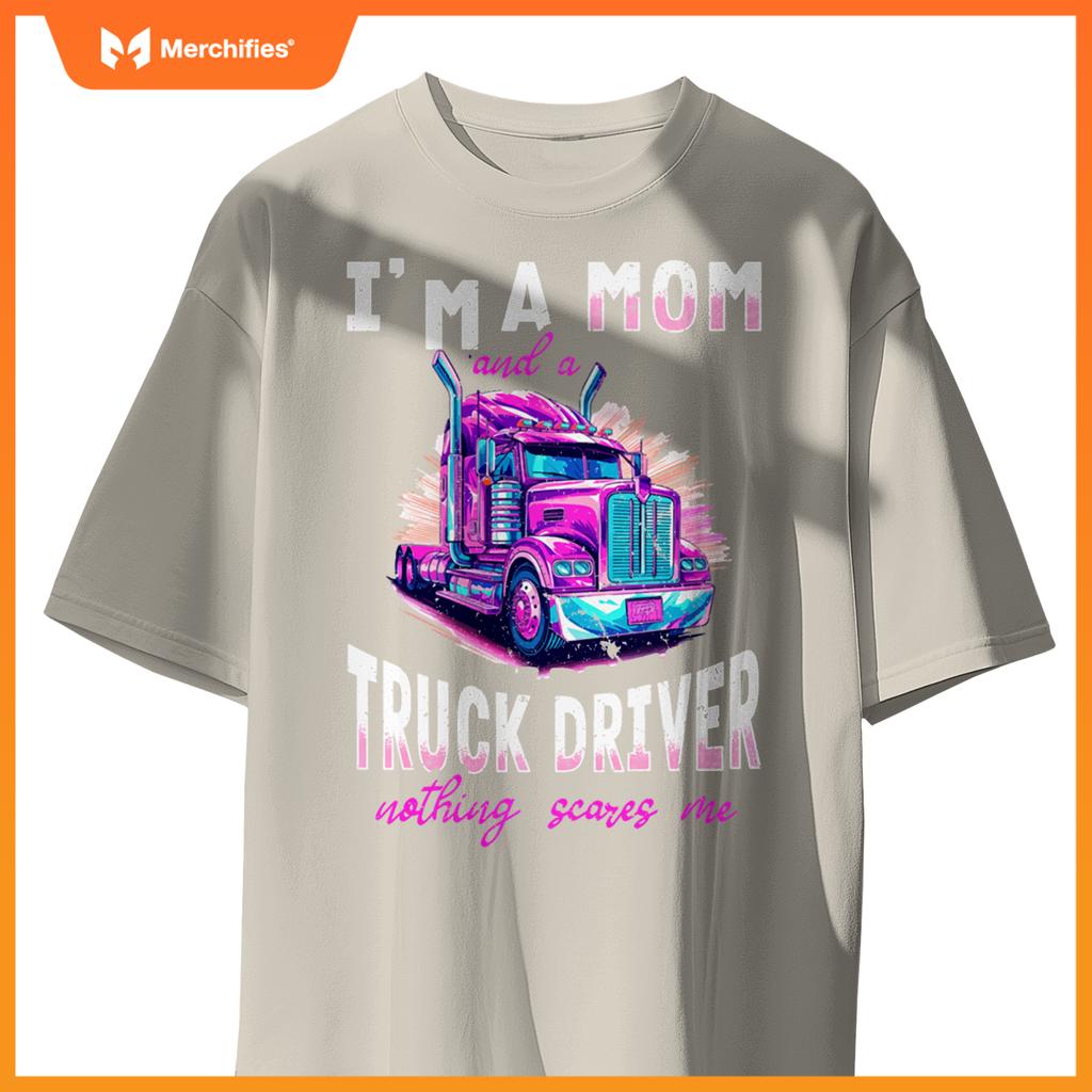 Trucker Truck Woman - I´m a Mom and a Truck Driver T-Shirt