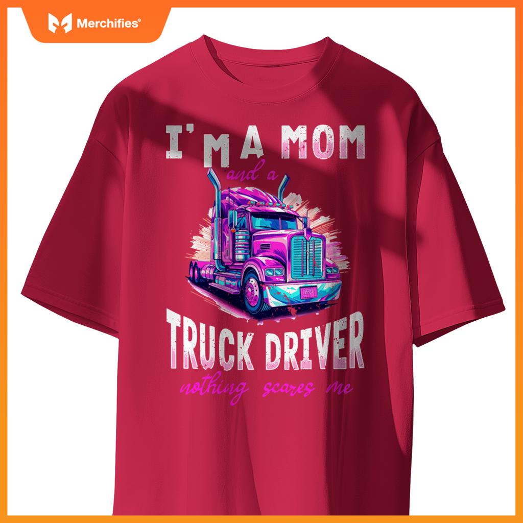 Trucker Truck Woman - I´m a Mom and a Truck Driver T-Shirt