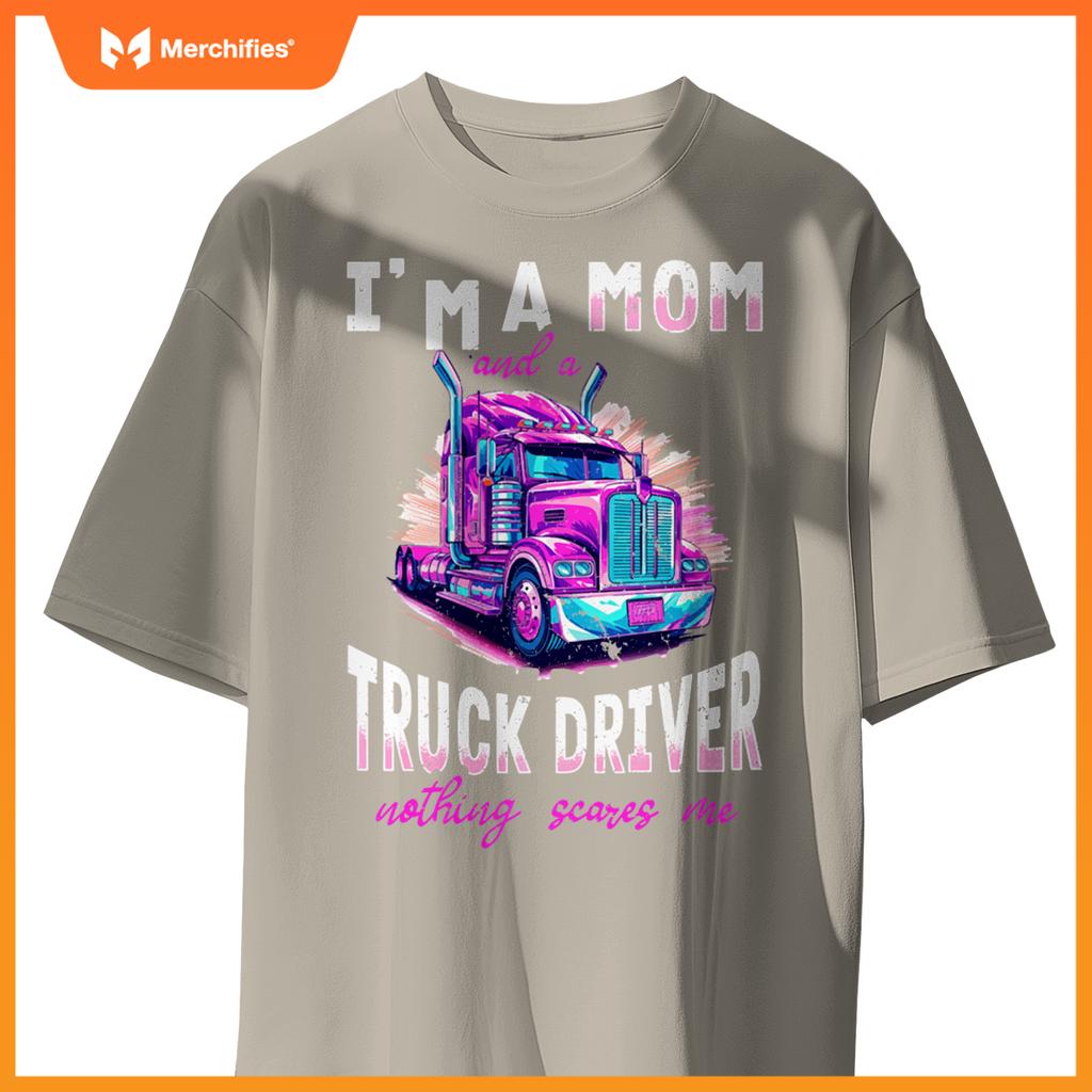 Trucker Truck Woman - I´m a Mom and a Truck Driver T-Shirt