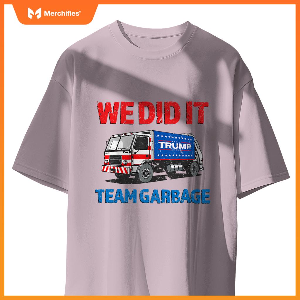 Trump 2024 Funny Truck Garbage We Did It - Team Garbage T-Shirt