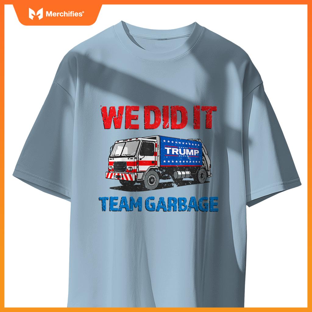 Trump 2024 Funny Truck Garbage We Did It - Team Garbage T-Shirt