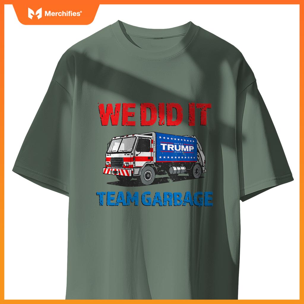 Trump 2024 Funny Truck Garbage We Did It - Team Garbage T-Shirt
