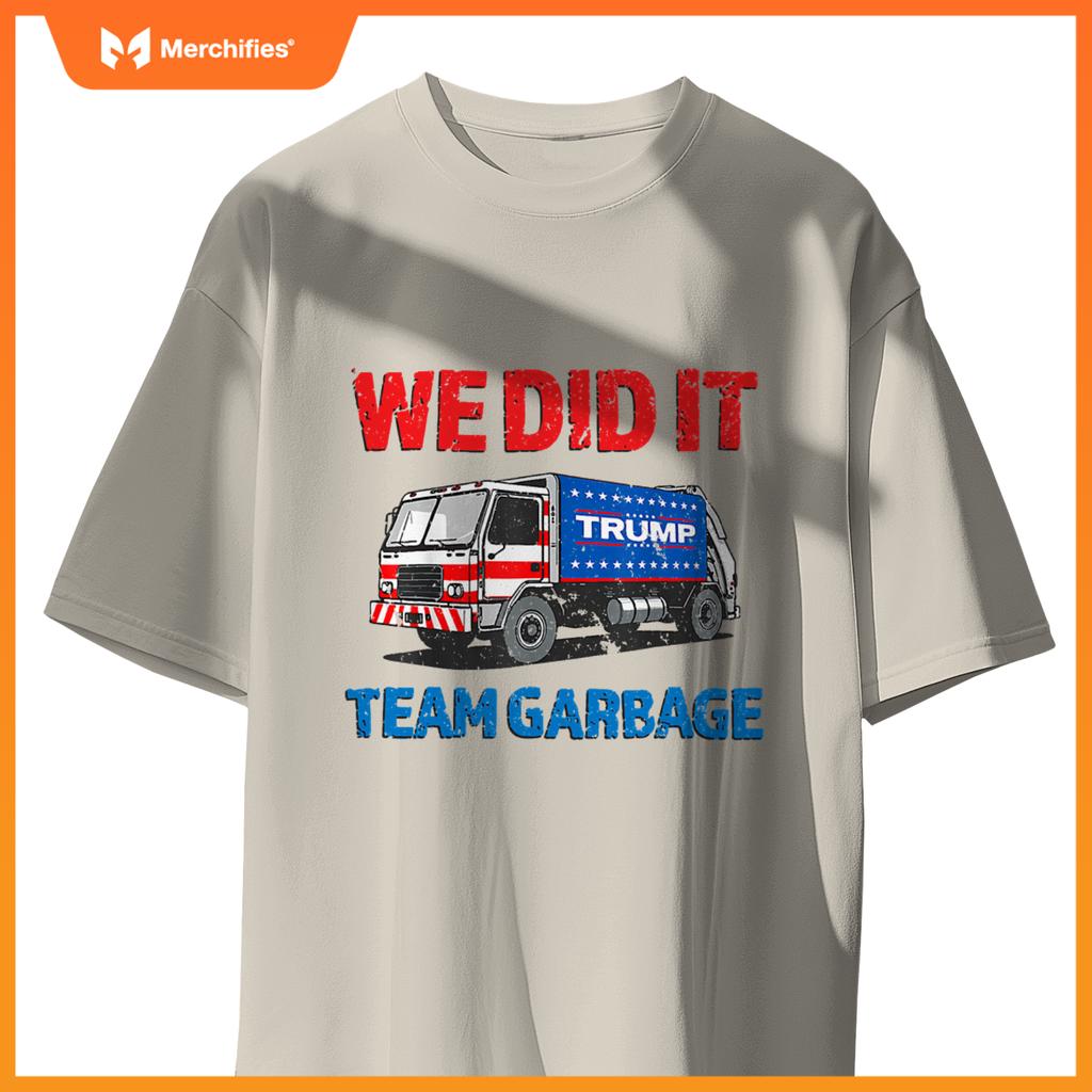 Trump 2024 Funny Truck Garbage We Did It - Team Garbage T-Shirt
