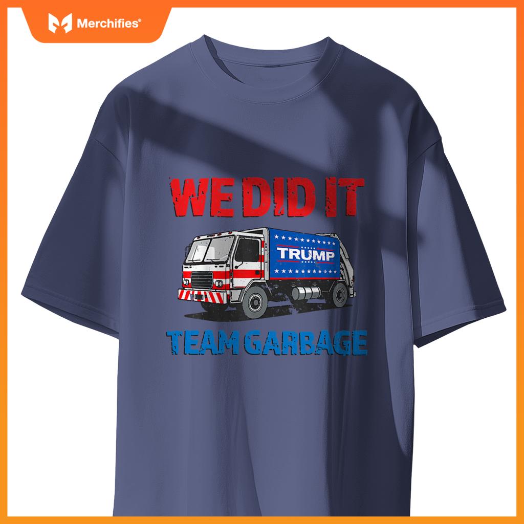 Trump 2024 Funny Truck Garbage We Did It - Team Garbage T-Shirt