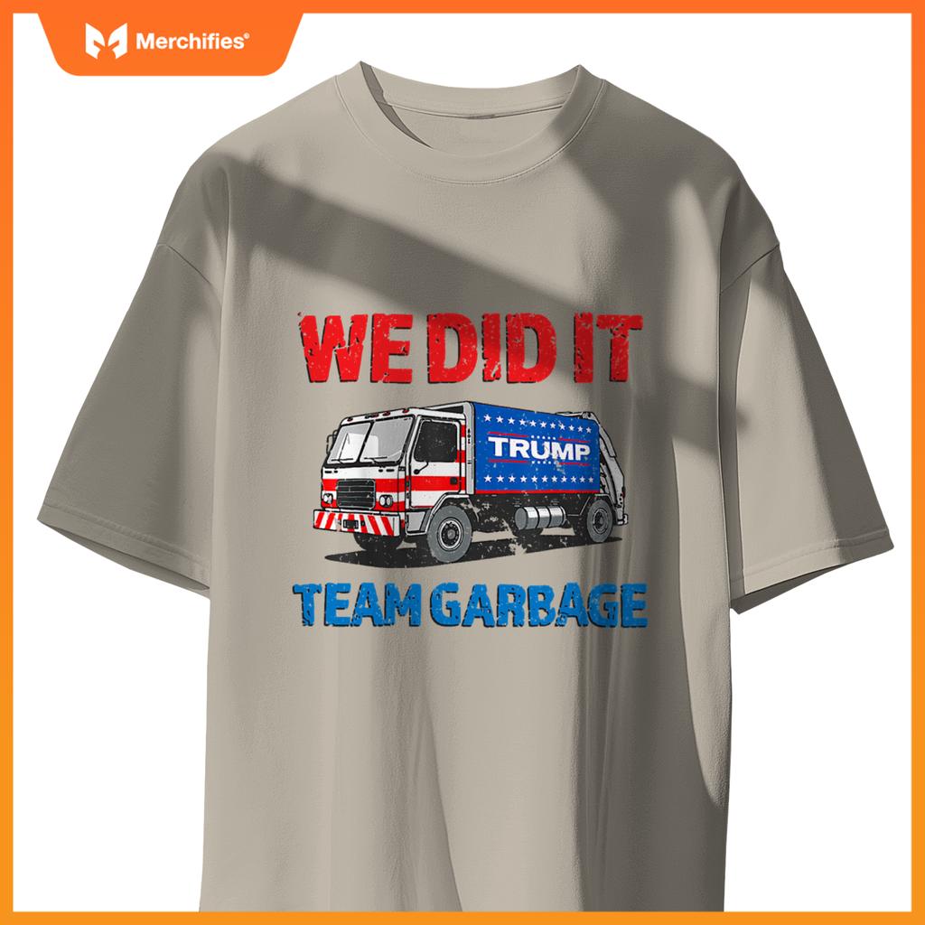Trump 2024 Funny Truck Garbage We Did It - Team Garbage T-Shirt