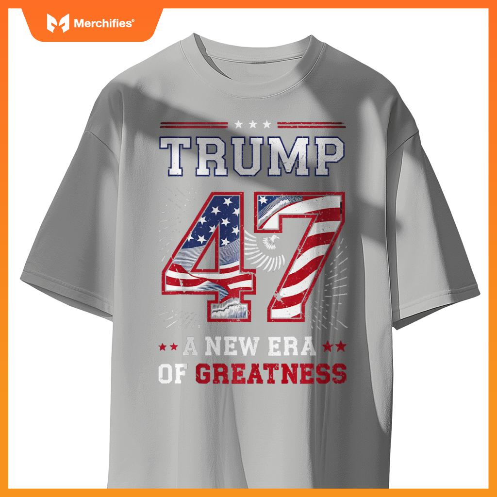 Trump 47 A New Era of Greatness Patriotic T-Shirt