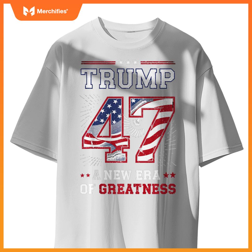 Trump 47 A New Era of Greatness Patriotic T-Shirt