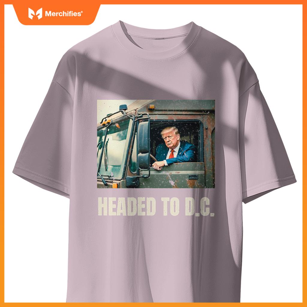 Trump Garbage Truck Headed To D C Trash Truck Funny MAGA T-Shirt