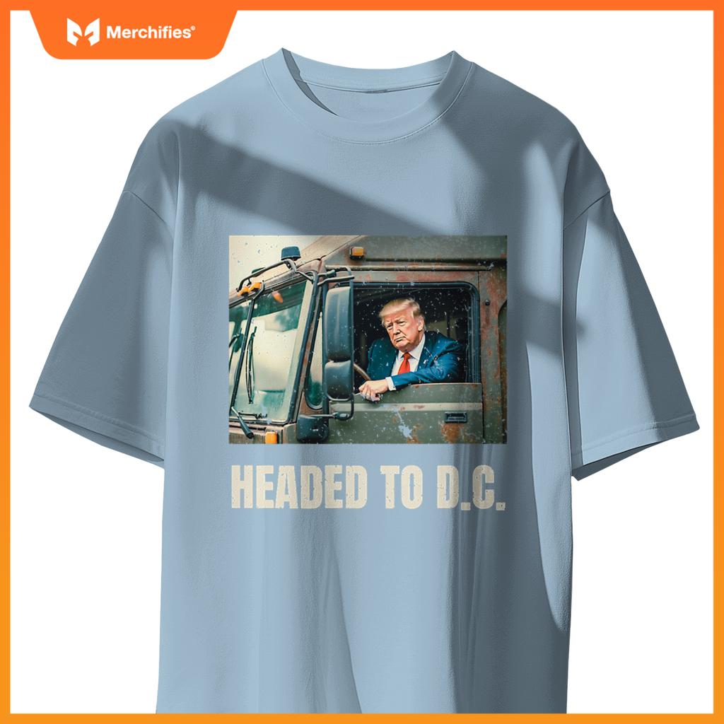 Trump Garbage Truck Headed To D C Trash Truck Funny MAGA T-Shirt