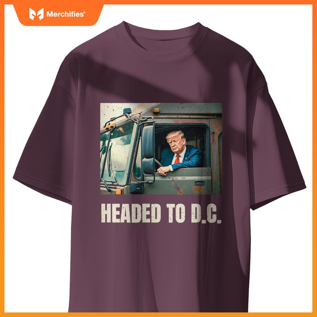 Trump Garbage Truck Headed To D C Trash Truck Funny MAGA T-Shirt