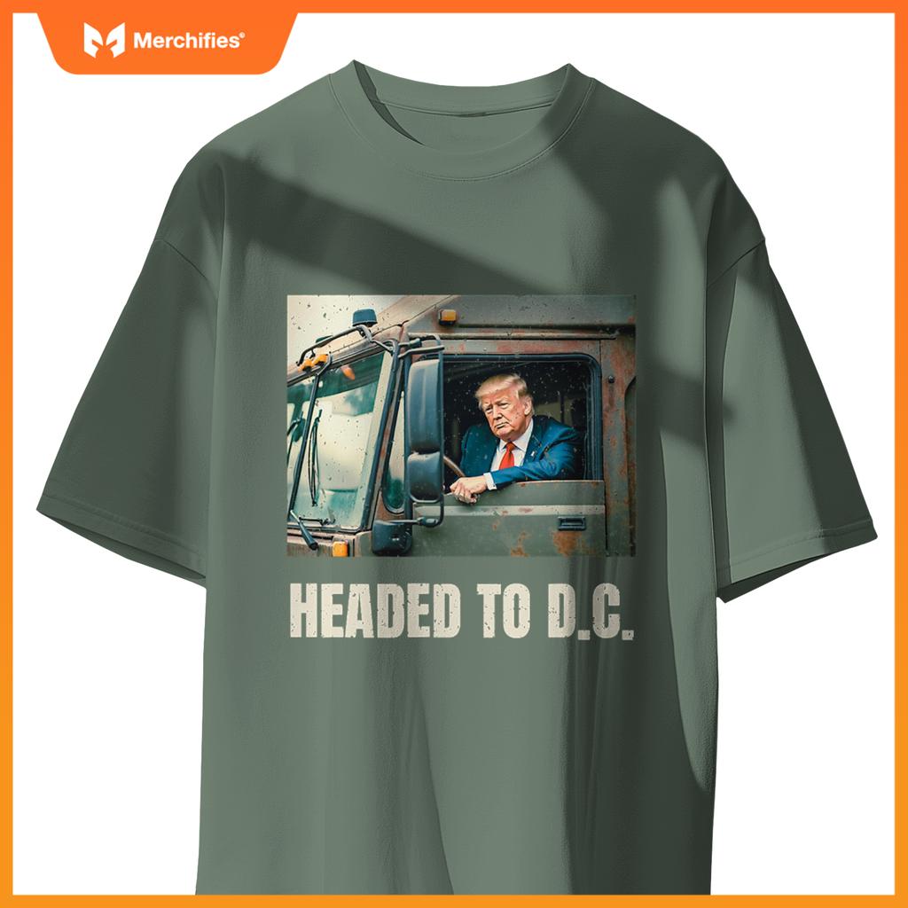 Trump Garbage Truck Headed To D C Trash Truck Funny MAGA T-Shirt